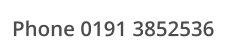 Phone 0191 3852536