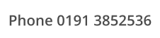 Phone 0191 3852536